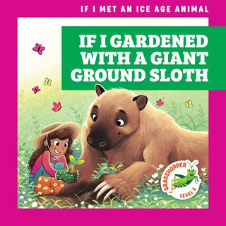 Front cover_If I Gardened with a Giant Ground Sloth