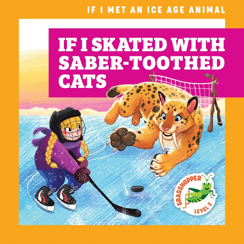 Front cover_If I Skated with Saber-Toothed Cats