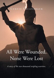 Front cover_All Were Wounded, None Were Lost