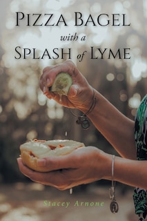Couverture_Pizza Bagel with a Splash of Lyme