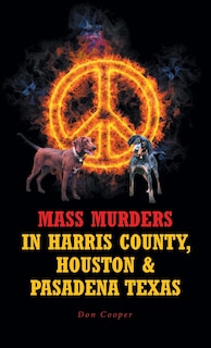 Couverture_Mass Murders In Harris County, Houston And Pasadena Texas