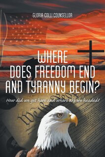 Couverture_Where Does Freedom End and Tyranny Begin?