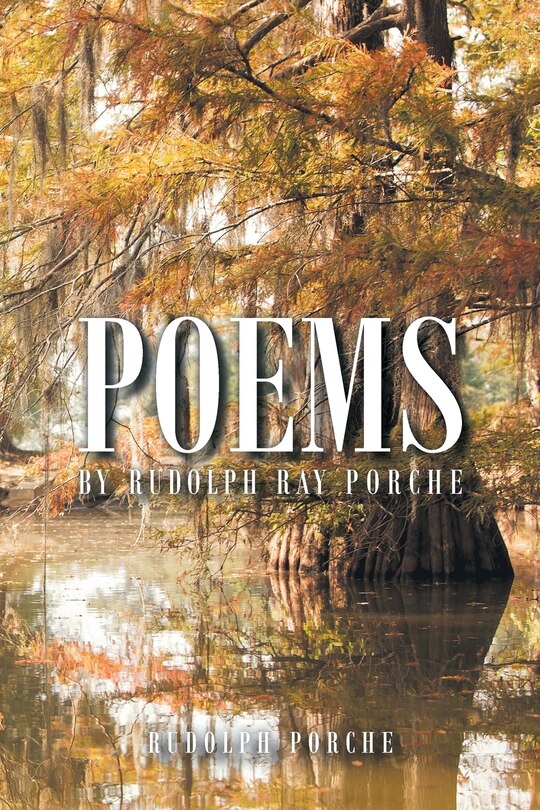 Couverture_Poems By Rudolph Ray Porche