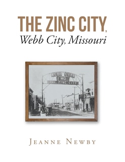 Couverture_The Zinc City, Webb City, Missouri