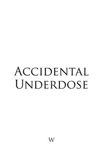 Front cover_Accidental Underdose