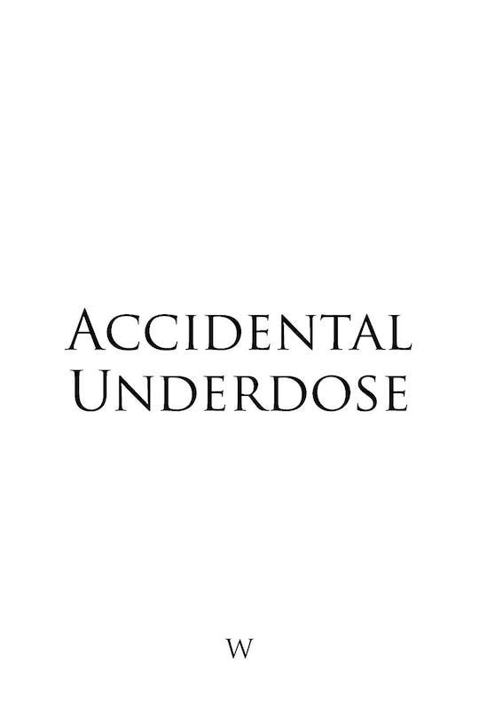 Front cover_Accidental Underdose