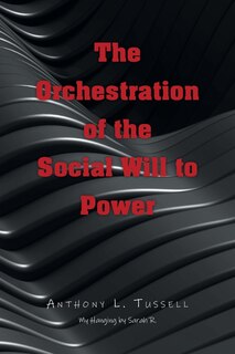 Couverture_The Orchestration of the Social Will to Power