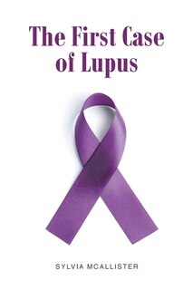 Front cover_The First Case of Lupus