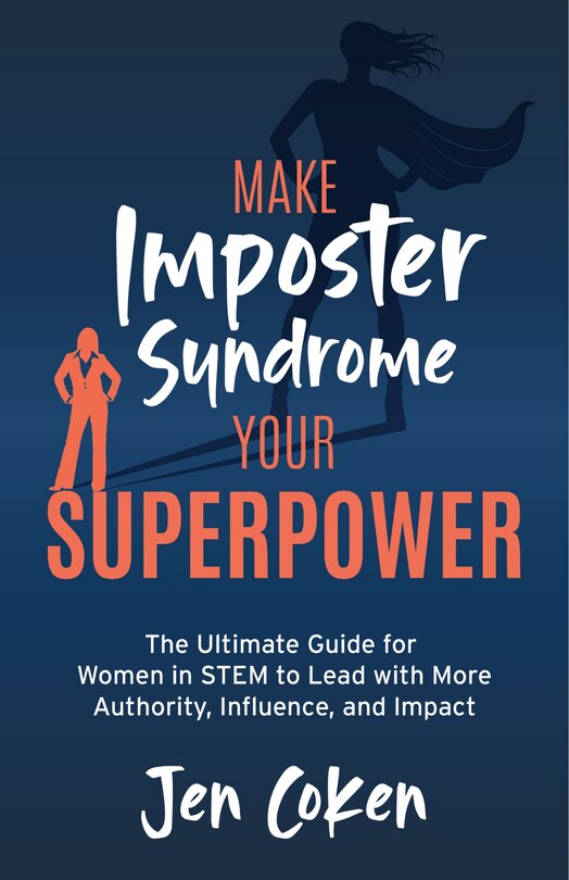 Front cover_Make Imposter Syndrome Your Superpower