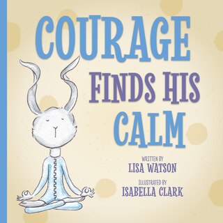 Front cover_Courage Finds His Calm