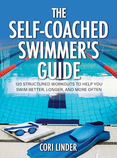 Front cover_The Self-Coached Swimmer’s Guide