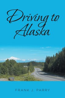Front cover_Driving to Alaska