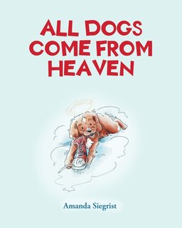 Front cover_All Dogs Come From Heaven