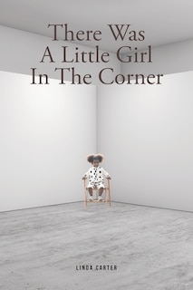 Front cover_There Was A Little Girl In The Corner