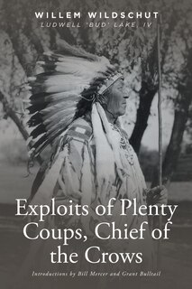 Front cover_Exploits of Plenty Coups, Chief of the Crows
