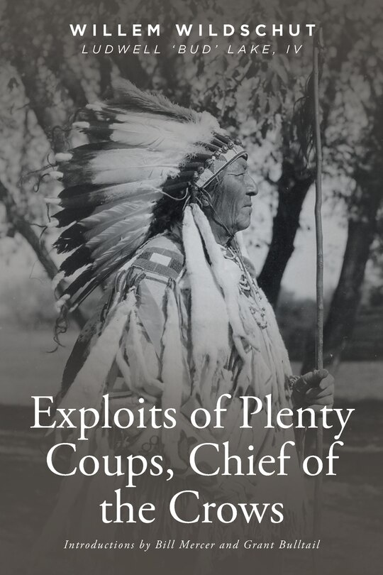 Front cover_Exploits of Plenty Coups, Chief of the Crows
