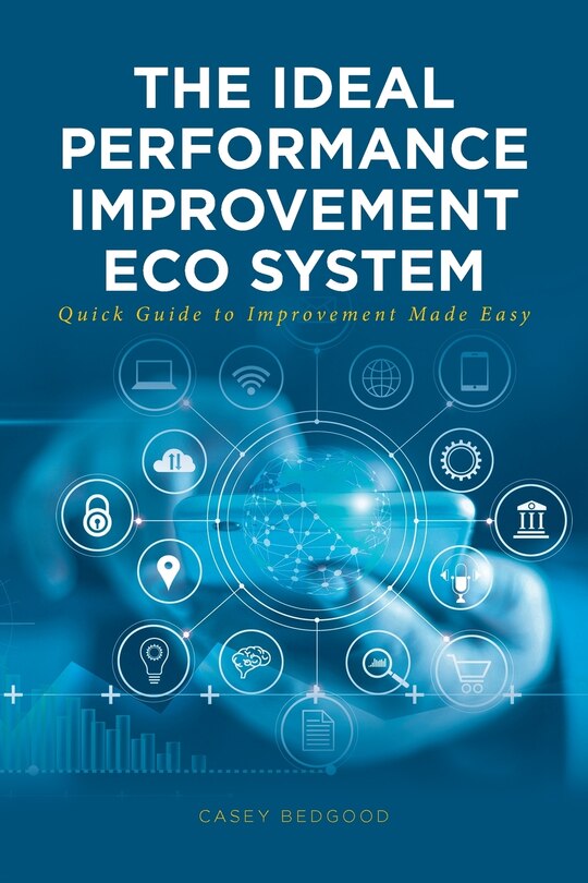 The Ideal Performance Improvement Eco System: Quick Guide to ...