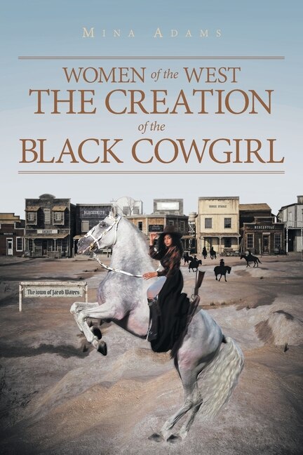 Couverture_Women of the West The Creation of the Black Cowgirl