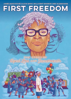 Couverture_The First Freedom: The Story of Opal Lee and Juneteenth
