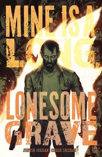 Front cover_Mine is a Long, Lonesome Grave