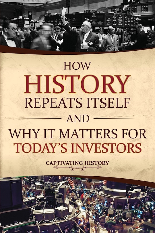 Couverture_How History Repeats Itself and Why It Matters for Today's Investors