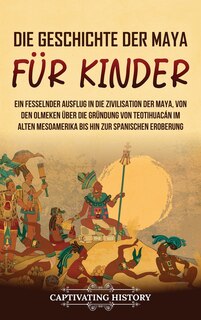 Front cover_Die Geschichte der Maya für Kinder