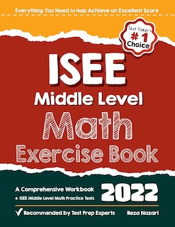 ISEE Middle Level Math Exercise Book: A Comprehensive Workbook + ISEE Middle Level Math Practice Tests