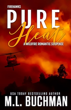 Pure Heat: a wildfire firefighter romantic suspense