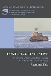 Contests of Initiative: Countering China's Gray Zone Strategy in the East and South China Seas