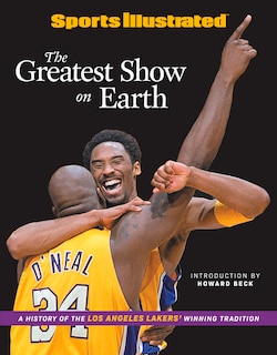 Sports Illustrated The Greatest Show on Earth: A History of the Los Angeles Lakers' Winning Tradition