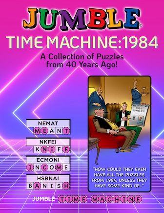 Jumble® Time Machine 1984: A Collection of Puzzles from 40 Years Ago