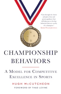 Championship Behaviors: A Model for Competitive Excellence in Sports