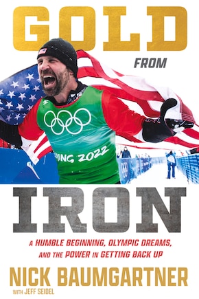 Gold from Iron: A Humble Beginning, Olympic Dreams, and the Power in Getting Back Up