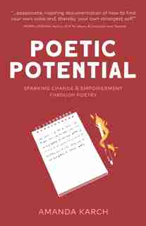 Poetic Potential: Sparking Change & Empowerment Through Poetry de Amanda Karch