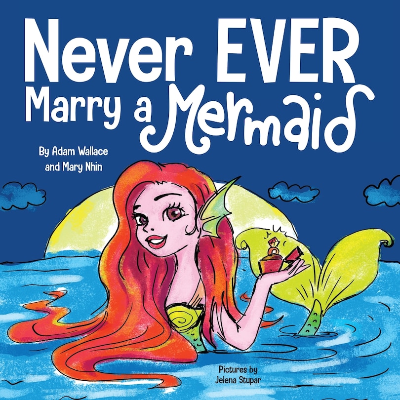 Couverture_Never EVER Marry a Mermaid