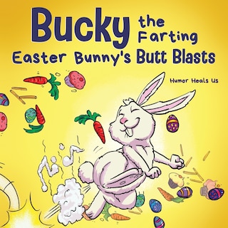 Front cover_Bucky the Farting Easter Bunny's Butt Blasts