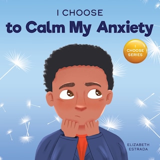 Front cover_I Choose to Calm My Anxiety