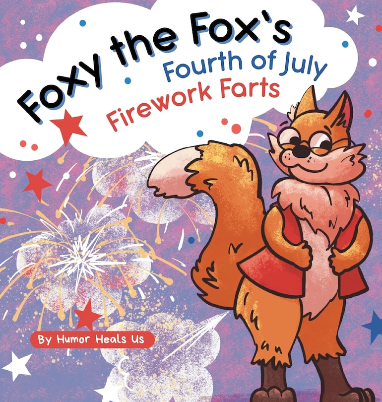 Front cover_Foxy the Fox's Fourth of July Firework Farts