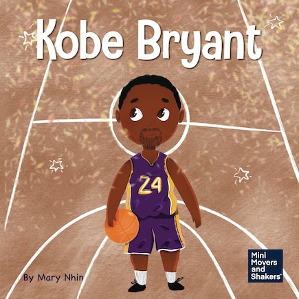 Kobe Bryant: A Kid's Book About Learning From Your Losses