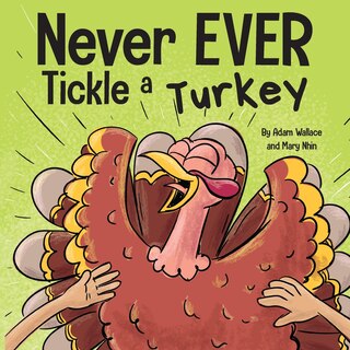 Front cover_Never EVER Tickle a Turkey