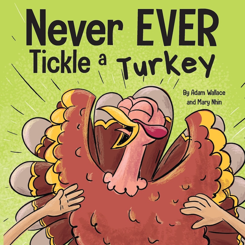 Front cover_Never EVER Tickle a Turkey