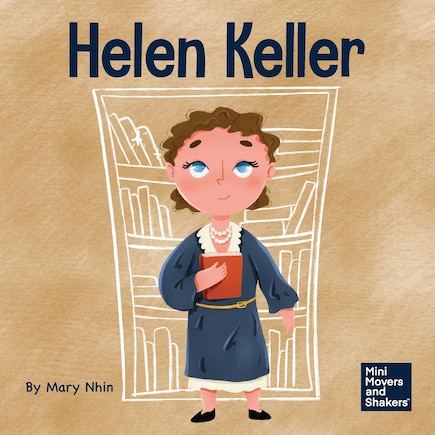 Helen Keller: A Kid's Book About Overcoming Disabilities