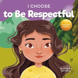 Front cover_I Choose to Be Respectful