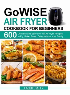 Front cover_GoWISE Air Fryer Cookbook for Beginners