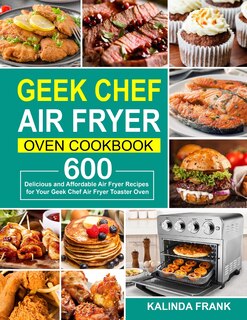 Front cover_Geek Chef Air Fryer Oven Cookbook