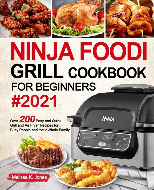 Ninja Foodi Grill Cookbook For Beginners 2021 Book By Melissa K Jones tp Indigo