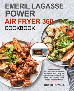 Front cover_Emeril Lagasse Power Air Fryer 360 Cookbook