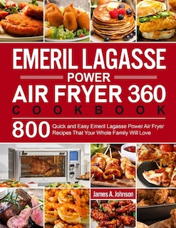 Front cover_Emeril Lagasse Power Air Fryer 360 Cookbook