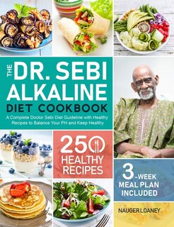 Front cover_The Dr. Sebi Alkaline Diet Cookbook