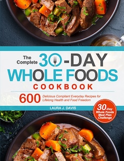 Front cover_The Complete 30-Day Whole Foods Cookbook